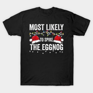 Most Likely To Spike The Eggnog Funny Family Matching Christmas T-Shirt